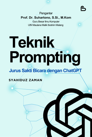 Teknik Prompting: Jurus Sakti Bicara dengan ChatGPT