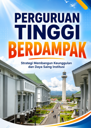 Perguruan Tinggi Berdampak: Strategi Membangun Keunggulan dan Daya Saing Institusi